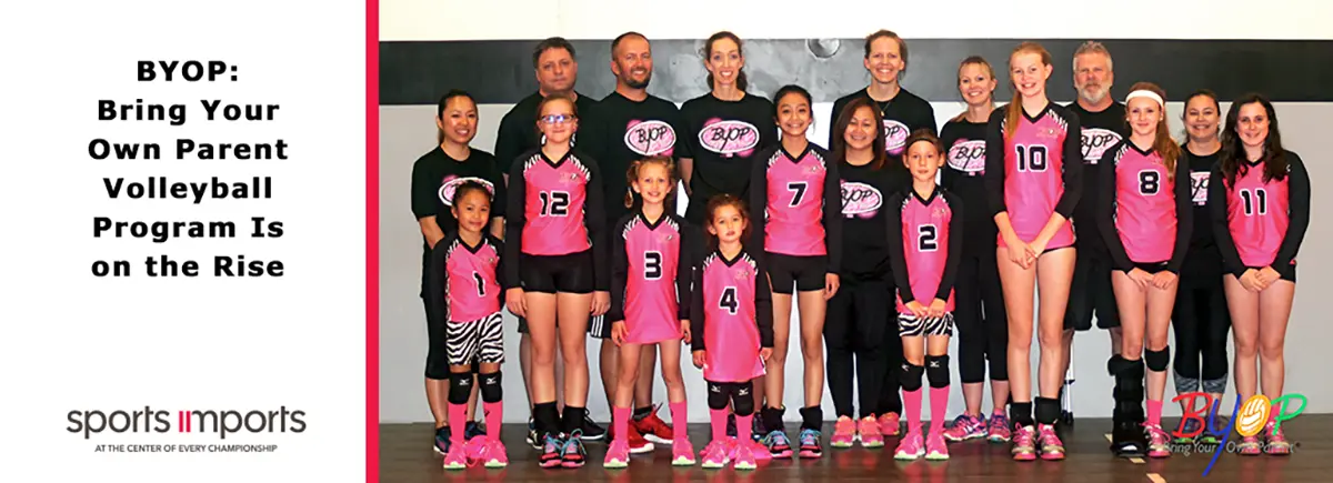 BYOP®- Bring Your Own Parent Volleyball Program is On the Rise